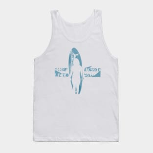 Surf lives inside you Tank Top